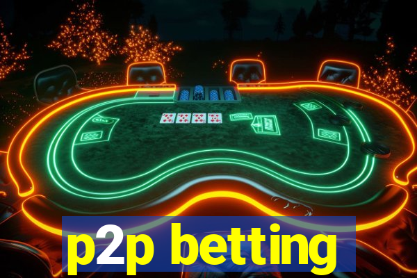 p2p betting